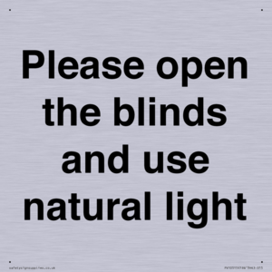 Please open the blinds and use natural light